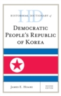 Historical Dictionary of Democratic People's Republic of Korea - Book