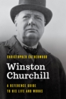 Winston Churchill : A Reference Guide to His Life and Works - Book