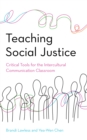 Teaching Social Justice : Critical Tools for the Intercultural Communication Classroom - Book