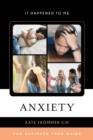 Anxiety : The Ultimate Teen Guide - Book