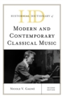 Historical Dictionary of Modern and Contemporary Classical Music - Book