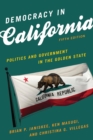 Democracy in California : Politics and Government in the Golden State - Book