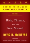 How to Think about Homeland Security : Risk, Threats, and the New Normal - Book