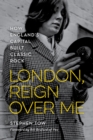 London, Reign Over Me : How England's Capital Built Classic Rock - Book