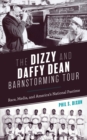 The Dizzy and Daffy Dean Barnstorming Tour : Race, Media, and America’s National Pastime - Book