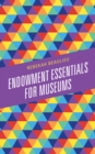 Endowment Essentials for Museums - Book