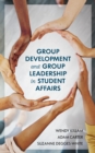 Group Development and Group Leadership in Student Affairs - Book