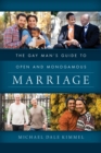 The Gay Man's Guide to Open and Monogamous Marriage - Book