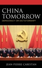 China Tomorrow : Democracy or Dictatorship? - Book