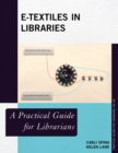 E-Textiles in Libraries : A Practical Guide for Librarians - Book