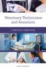 Veterinary Technicians and Assistants : A Practical Career Guide - Book