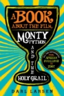 A Book about the Film Monty Python and the Holy Grail : All the References from African Swallows to Zoot - Book