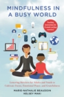 Mindfulness in a Busy World : Lowering Barriers for Adults and Youth to Cultivate Focus, Emotional Peace, and Gratefulness - Book
