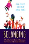 Belonging : A Relationship-Based Approach for Trauma-Informed Education - Book