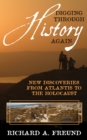 Digging through History Again : New Discoveries from Atlantis to the Holocaust - Book