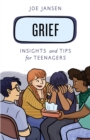 Grief : Insights and Tips for Teenagers - Book