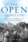 The Open Question : Ben Hogan and Golf's Most Enduring Controversy - Book