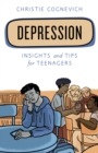 Depression : Insights and Tips for Teenagers - Book