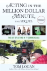 Acting in the Million Dollar Minute : The Art and Business of Performing in TV Commercials - Book