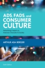 Ads, Fads, and Consumer Culture : Advertising's Impact on American Character and Society - Book