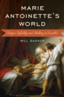 Marie Antoinette's World : Intrigue, Infidelity, and Adultery in Versailles - Book