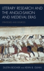 Literary Research and the Anglo-Saxon and Medieval Eras : Strategies and Sources - Book