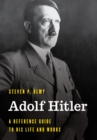 Adolf Hitler : A Reference Guide to His Life and Works - Book
