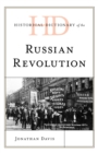 Historical Dictionary of the Russian Revolution - Book