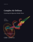 Complex Air Defense : Countering the Hypersonic Missile Threat - Book