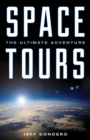 Space Tours : The Ultimate Adventure - Book
