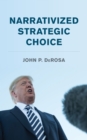 Narrativized Strategic Choice - Book