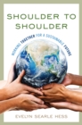 Shoulder to Shoulder : Working Together for a Sustainable Future - Book