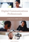 Digital Communications Professionals : A Practical Career Guide - Book