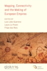Mapping, Connectivity, and the Making of European Empires - eBook
