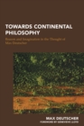 Towards Continental Philosophy : Reason and Imagination in the Thought of Max Deutscher - Book