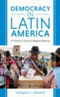 Democracy in Latin America : A History since Independence - Book