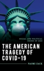 The American Tragedy of COVID-19 : Social and Political Crises of 2020 - Book