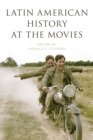 Latin American History at the Movies - Book