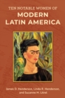 Ten Notable Women of Modern Latin America - Book