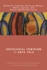 Decolonial Feminism in Abya Yala : Caribbean, Meso, and South American Contributions and Challenges - Book