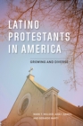 Latino Protestants in America : Growing and Diverse - Book