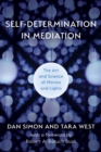 Self-Determination in Mediation : The Art and Science of Mirrors and Lights - Book