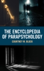 The Encyclopedia of Parapsychology - Book