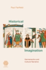 Historical Imagination : Hermeneutics and Cultural Narrative - Book