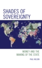 Shades of Sovereignty : Money and the Making of the State - Book