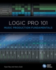 Logic Pro 101 : Music Production Fundamentals - Book