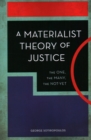 A Materialist Theory of Justice : The One, the Many, the Not-Yet - Book