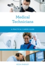Medical Technicians : A Practical Career Guide - Book