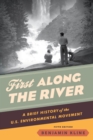 First Along the River : A Brief History of the U.S. Environmental Movement - Book