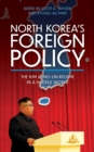 North Korea’s Foreign Policy : The Kim Jong-un Regime in a Hostile World - Book